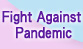 Fight Against Pandemic