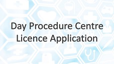 Day Procedure Centre Licence Application