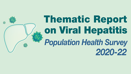 Thematic Report on Viral Hepatitis (Population Health Survey 2020-22)
